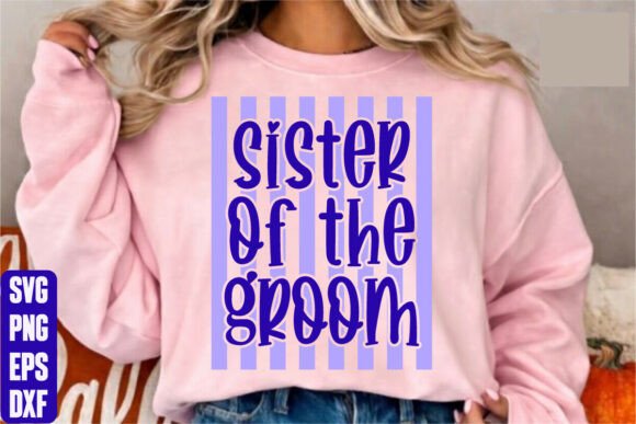 Elegant Sister of the Groom Graphics for T-Shirt Designs
