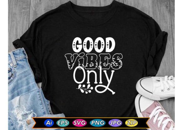 GOOD VIBES ONLY: A Free T-shirt Design for Creative Projects