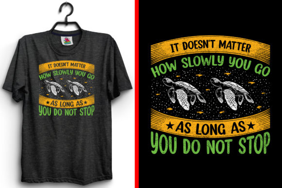 It Doesn't Matter How Turtle SVG T-Shirt - Freebie Graphics