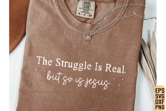 Review: The Struggle is Real Svg, Religious PNG for T-Shirt Designs