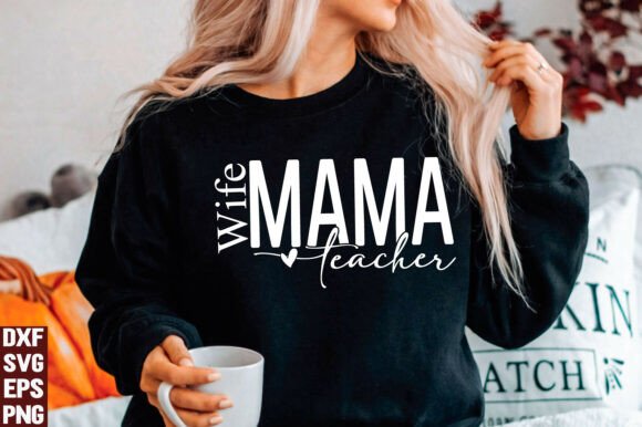 Wife Mama Teacher SVG PNG: A Versatile T-Shirt Design